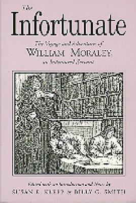 Book The Infortunate: The Voyage and Adventures of William Moraley, an Indentured Servant free
