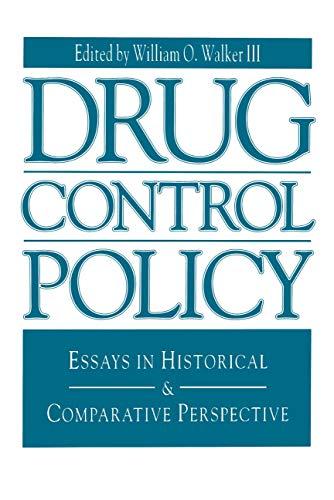 Book Drug Control Policy: Essays in Historical and Comparative Perspective (Issues in Policy History) free