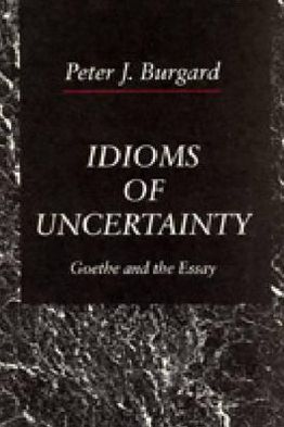 Book Idioms Of Uncertainty: Goethe And The Essay free