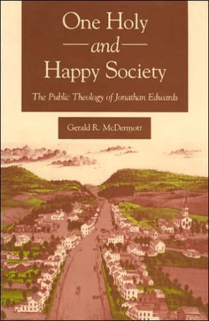 Book One Holy and Happy Society: The Public Theology of Jonathan Edwards free