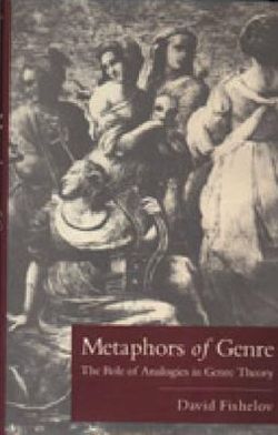 Book Metaphors of Genre: The Role of Analogies in Genre Theory free
