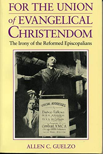 Book For the Union of Evangelical Christendom: The Irony of the Reformed Episcopalians free