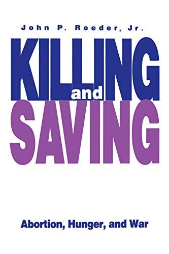 Book Killing and Saving: Abortion, Hunger, and War free