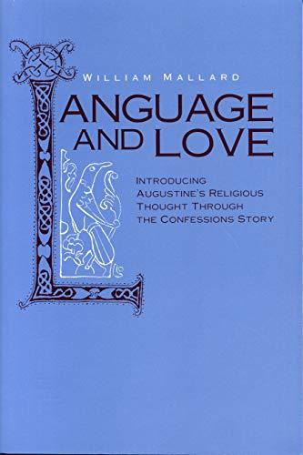 Book Language and Love: Introducing Augustine's Religious Thought Through the Confessions Story free