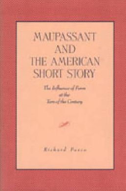 Book Maupassant and the American Short Story: The Influence of Form at the Turn of the Century free