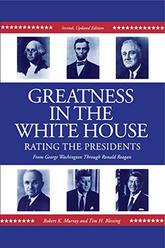 Book Greatness in the White House: Rating the Presidents, From Washington Through Ronald Reagan free