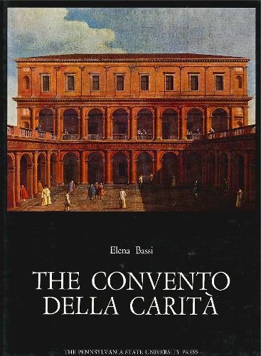 Book The Convento Della Carità: Corpus Palladianum, Vol Vi (corpus Palladianum Ser. : Vol.6) free