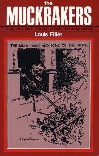 Book The Muckrakers: Revised and Enlarged Edition of Crusaders for American Liberalism free