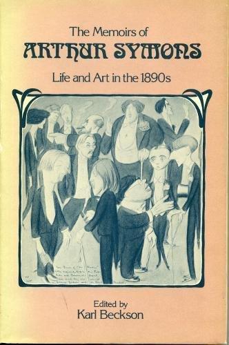 Book The Memoirs of Arthur Symons: Life and Art in the 1890’s free