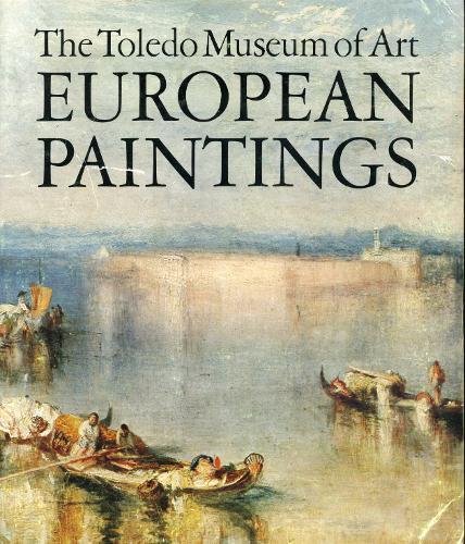 Book European Paintings in the Toledo Museum of Art: A Comprehensive Catalogue of 444 Paintings free