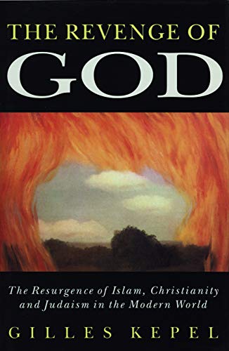 Book Revenge Of God: The Resurgence Of Islam, Christianity And Judaism In The Modern World free