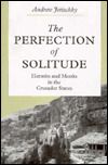 Book The Perfection of Solitude: Hermits and Monks in the Crusader States free