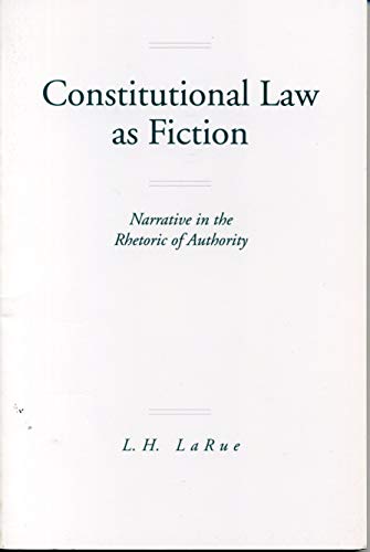 Book Constitutional Law As Fiction: Narrative In The Rhetoric Of Authority free