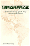 Book America/Américas: Myth in the Making of U.S. Policy Toward Latin America free