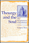Book Theurgy And The Soul: The Neoplatonism Of Iamblichus (hermeneutics) free