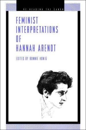 Book Feminist Interpretations Of Hannah Arendt (re-reading The Canon) free