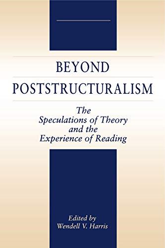 Book Beyond Poststructuralism: The Speculations of Theory and the Experience of Reading free