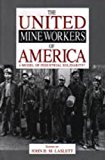 Book The United Mine Workers Of America: A Model Of Industrial Solidarity? (the Penn State Libraries) free