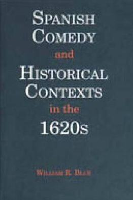 Book Spanish Comedy and Historical Contexts in the 1620s (Studies in Romance Literatures) free
