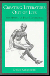Book Creating Literature Out of Life: The Making of Four Masterpieces free