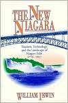 Book The New Niagara: Tourism, Technology, and the Landscape of Niagara Falls, 1776–1917 free