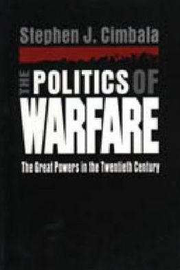 Book The Politics of Warfare: The Great Powers in the Twentieth Century free