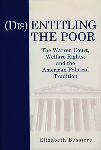 Book (Dis)Entitling the Poor: The Warren Court, Welfare Rights, and the American Political Tradition free