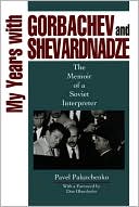 Book My Years with Gorbachev and Shevardnadze: The Memoir of a Soviet Interpreter free