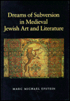 Book Dreams of Subversion in Medieval Jewish Art and Literature free