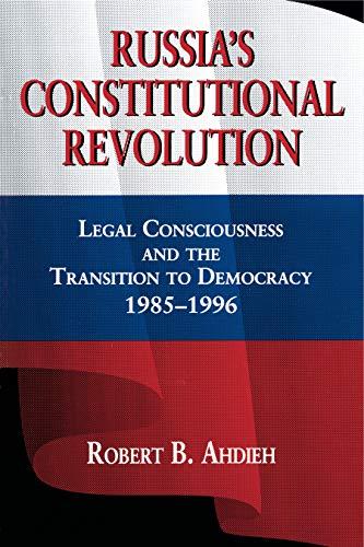 Book Russia's Constitutional Revolution: Legal Consciousness and the Transition to Democracy, 1985–1996 free