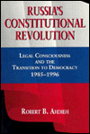 Book Russia's Constitutional Revolution: Legal Consciousness and the Transition to Democracy, 1985–1996 free