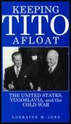 Book Keeping Tito Afloat: The United States, Yugoslavia, and the Cold War free