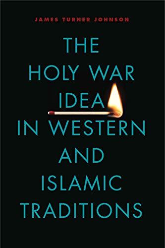 Book The Holy War Idea in Western and Islamic Traditions free