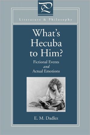 Book What's Hecuba to Him?: Fictional Events and Actual Emotions (Literature and Philosophy) free