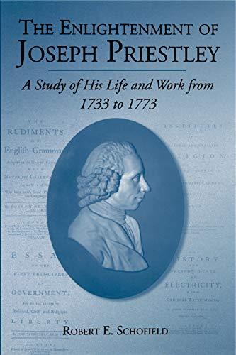 Book The Enlightenment of Joseph Priestley: A Study of His Life and Work from 1733 to 1773 free