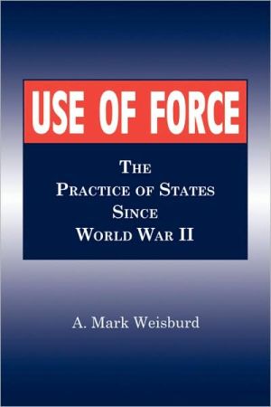 Book Use of Force (The Practice of States Since World War II) free