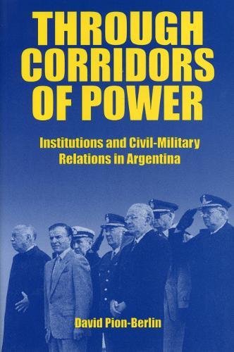 Book Through Corridors Of Power: Institutions And Civil-military Relations In Argentina free
