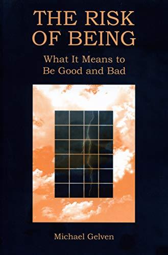 Book The Risk Of Being: What It Means To Be Good And Bad free
