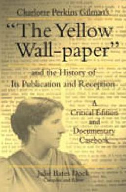 Book Charlotte Perkins Gilman's “The Yellow Wall-paper” and the History of Its Publication and Reception: A Critical Edition and Documentary Casebook (Penn State Series in the History of the Book) free