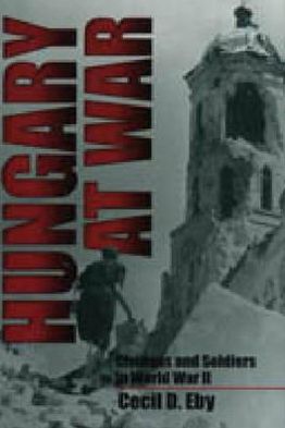 Book Hungary at War: Civilians and Soldiers in World War II free