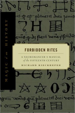 Book Forbidden Rites: A Necromancer’s Manual of the Fifteenth Century (Magic in History) free