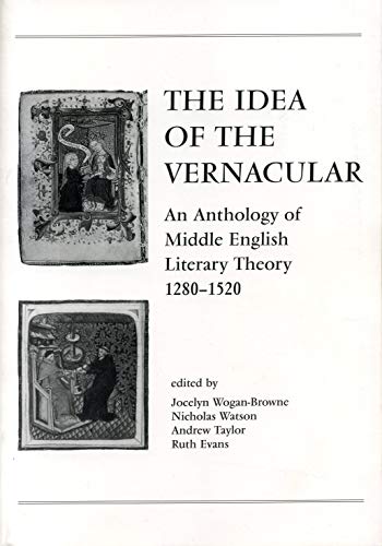 Book The Idea Of The Vernacular: An Anthology Of Middle English Literary Theory, 1280-1520 free