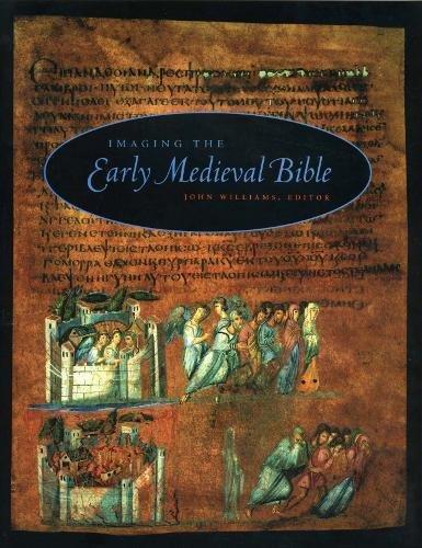 Book Imaging the Early Medieval Bible (Penn State Series in the History of the Book) free