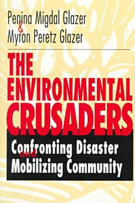 Book The Environmental Crusaders: Confronting Disaster, Mobilizing Community free