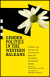 Book Gender Politics in the Western Balkans (Women and Society in Yugoslavia and the Yugoslav Successor States) free