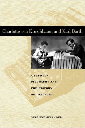 Book Charlotte von Kirschbaum and Karl Barth (A Study in Biography and the History of Theology) free