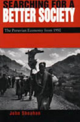 Book Searching for a Better Society: The Peruvian Economy from 1950 free
