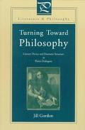 Book Turning Toward Philosophy: Literary Device And Dramatic Structure In Plato’s Dialogues (literature And Philosophy) free