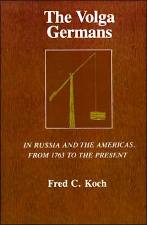 Book The Volga Germans: In Russia and the Americas, from 1763 to the Present free