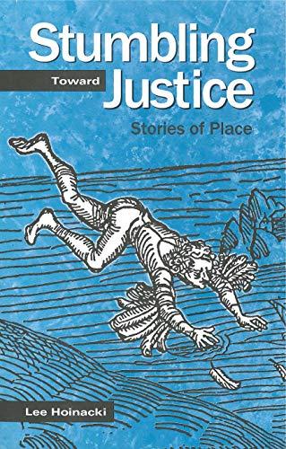 Book Stumbling Toward Justice: Stories Of Place free